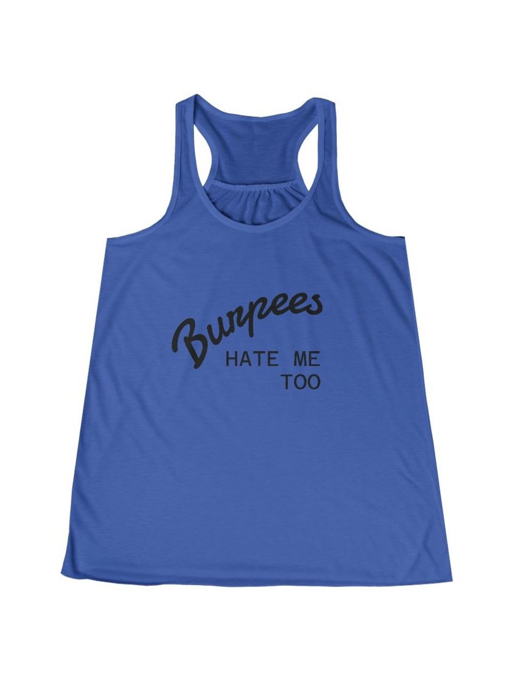 NEW! Women’s Racerback Tank 'Burpees Hate Me Too'